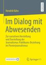 „Hendrik Kühn: Im Dialog mit Abwesenden“ und weiteres: Journalismus-Publikums-Beziehung. Grauer und gelber Hintergrund.