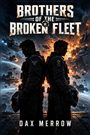 "Brothers of the Broken Fleet" und "Dax Merrow" stehen über zwei Rücken an Rücken stehenden Soldaten im Weltraum.