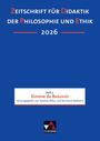 Zeitschrift für Didaktik der Philosophie und Ethik 2026. Heft 3: Simone de Beauvoir. Herausgegeben von Vanessa Albus und Bernhard Seelhorst.