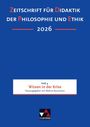 Zeitschrift für Didaktik der Philosophie und Ethik 2026. Heft 4 Wissen in der Krise. Herausgegeben von Bettina Bussmann.