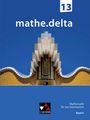 Dieter Bergmann: mathe.delta Bayern 13, Buch