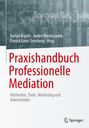 : Praxishandbuch Professionelle Mediation, Buch