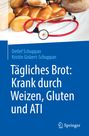 Kristin Gisbert-Schuppan: Tägliches Brot: Krank durch Weizen, Gluten und ATI, Buch