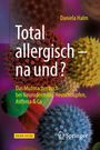 Daniela Halm: Total allergisch - na und?, Buch