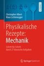 Christopher Albert: Physikalische Rezepte: Mechanik, Buch