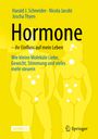 Harald J. Schneider: Hormone ¿ ihr Einfluss auf mein Leben, Buch