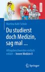 Martina Kahl-Scholz: Du studierst doch Medizin, sag mal ..., Buch