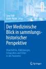 : Der Medizinische Blick in sammlungshistorischer Perspektive, Buch