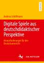 Andreas Schöffmann: Digitale Spiele aus deutschdidaktischer Perspektive, Buch