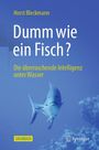 Horst Bleckmann: Dumm wie ein Fisch?, Buch,EPB