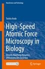Toshio Ando: High-Speed Atomic Force Microscopy in Biology, Buch