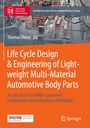 : Life Cycle Design & Engineering of Lightweight Multi-Material Automotive Body Parts, Buch