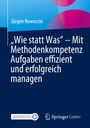 Jürgen Nowoczin: ¿Wie statt Was¿ ¿ Mit Methodenkompetenz Aufgaben effizient und erfolgreich managen, Buch