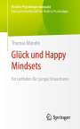 Thomas Mündle: Glück und Happy Mindsets, Buch