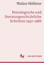 : Walter Höllerer: Poetologische und literaturgeschichtliche Schriften 1952¿1986, Buch
