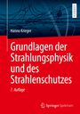 Hanno Krieger: Grundlagen der Strahlungsphysik und des Strahlenschutzes, Buch