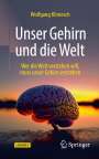 Wolfgang Klimesch: Unser Gehirn und die Welt, Buch