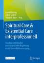 : Spiritual Care & Existential Care interprofessionell, Buch