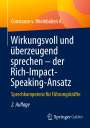 Constanze v. Rheinbaben A.: Wirkungsvoll und überzeugend sprechen ¿ der Rich-Impact-Speaking-Ansatz, Buch
