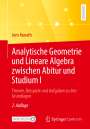 Jens Kunath: Analytische Geometrie und Lineare Algebra zwischen Abitur und Studium I, Buch