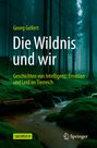 Georg Gellert: Die Wildnis und wir, Buch