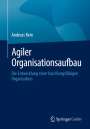 Andreas Rein: Agiler Organisationsaufbau, Buch