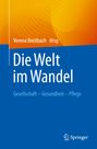 : Die Welt im Wandel. Gesellschaft - Gesundheit - Pflege, Buch