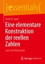 Detlef D. Spalt: Eine elementare Konstruktion der reellen Zahlen, Buch