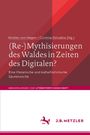: (Re-)Mythisierungen des Waldes in Zeiten des Digitalen?, Buch