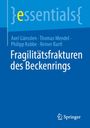 Axel Gänsslen: Fragilitätsfrakturen des Beckenrings, Buch