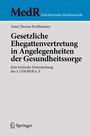 Anna Theresa Eschbaumer: Gesetzliche Ehegattenvertretung in Angelegenheiten der Gesundheitssorge, Buch