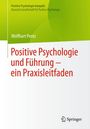 Wolfhart Pentz: Positive Psychologie und Führung - ein Praxisleitfaden, Buch