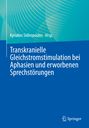 : Transkranielle Gleichstromstimulation bei Aphasien und erworbenen Sprechstörungen, Buch