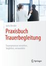 Jutta Bender: Praxisbuch Trauerbegleitung, Buch