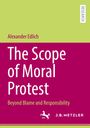 Alexander Edlich: The Scope of Moral Protest, Buch