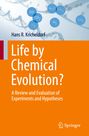Hans R. Kricheldorf: Life by Chemical Evolution?, Buch