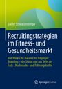 Daniel Schwarzenberger: Recruitingstrategien im Fitness- und Gesundheitsmarkt, Buch