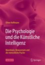 Oliver Hoffmann: Die Psychologie und die Künstliche Intelligenz, Buch