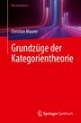 Christian Maurer: Grundzüge der Kategorientheorie, Buch