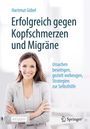 Hartmut Göbel: Erfolgreich gegen Kopfschmerzen und Migräne, Buch