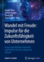 : Wandel mit Freude: Impulse für die Zukunftsfähigkeit von Unternehmen, Buch