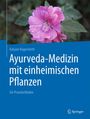 Kalyani Nagersheth: Ayurveda-Medizin mit einheimischen Pflanzen, Buch