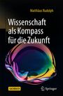 Matthäus Rudolph: Wissenschaft als Kompass für die Zukunft, Buch