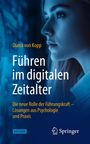 Diana Von Kopp: Führen im digitalen Zeitalter: Die neue Rolle der Führungskraft, Buch
