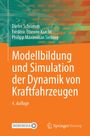 Dieter Schramm: Modellbildung und Simulation der Dynamik von Kraftfahrzeugen, Buch