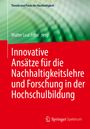 : Innovative Ansätze für die Nachhaltigkeitslehre und Forschung in der Hochschulbildung, Buch