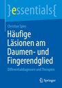 Christian Spies: Häufige Läsionen am Daumen- und Fingerendglied, Buch
