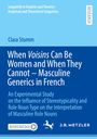 Clara Stumm: When Voisins Can Be Women and When They Cannot - Masculine Generics in French, Buch