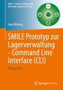 Sven Wirsing: SMILE Prototyp zur Lagerverwaltung - Command Line Interface (CLI), Buch