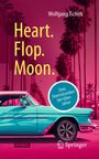 Wolfgang Tschirk: Heart. Flop. Moon., Buch
